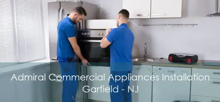 Admiral Commercial Appliances Installation Garfield - NJ