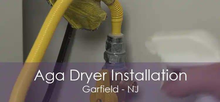 Aga Dryer Installation Garfield - NJ