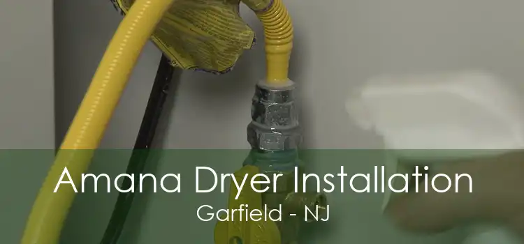 Amana Dryer Installation Garfield - NJ