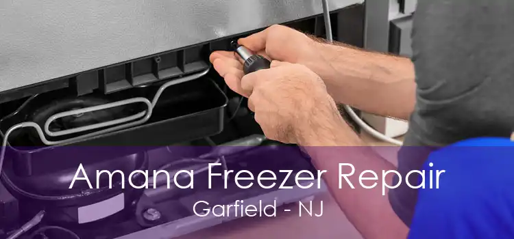 Amana Freezer Repair Garfield - NJ