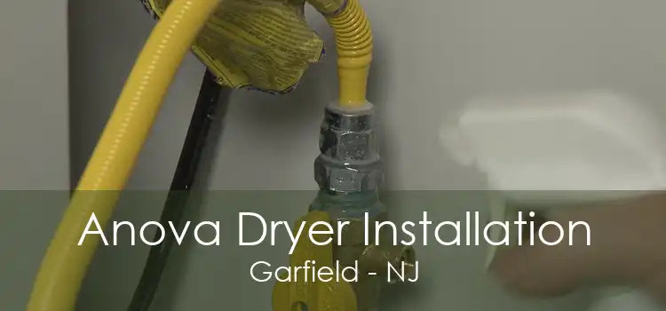 Anova Dryer Installation Garfield - NJ