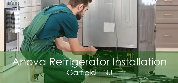 Anova Refrigerator Installation Garfield - NJ