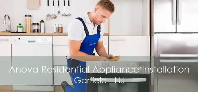 Anova Residential Appliance Installation Garfield - NJ