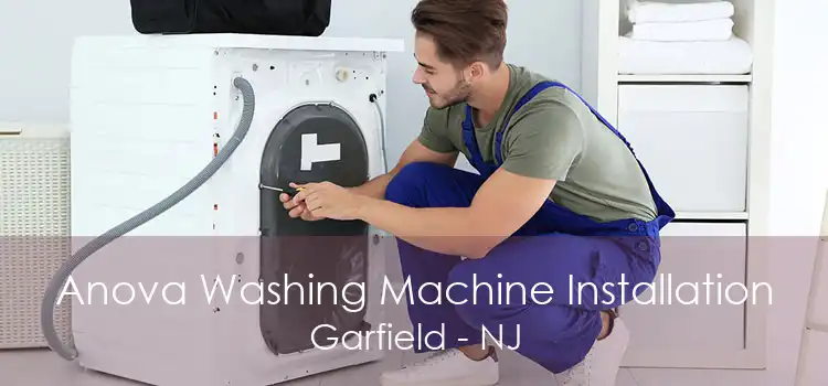 Anova Washing Machine Installation Garfield - NJ
