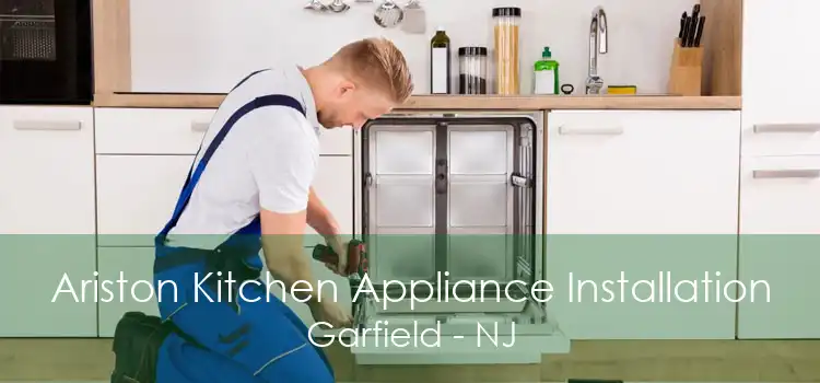 Ariston Kitchen Appliance Installation Garfield - NJ