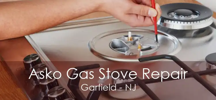 Asko Gas Stove Repair Garfield - NJ