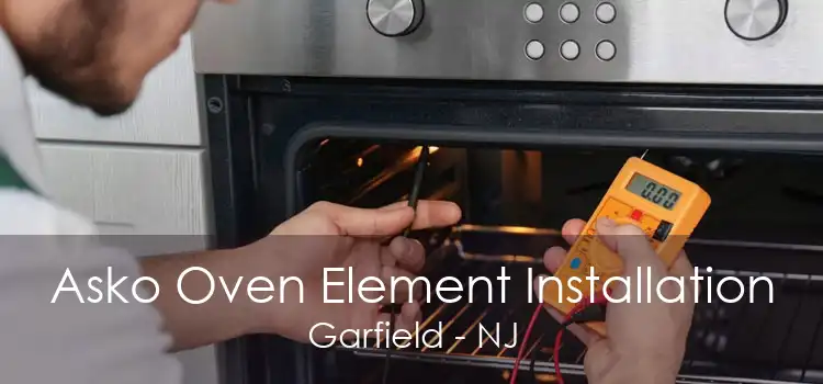 Asko Oven Element Installation Garfield - NJ