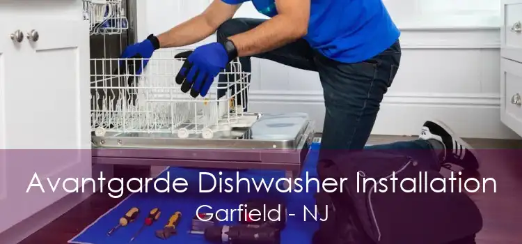 Avantgarde Dishwasher Installation Garfield - NJ