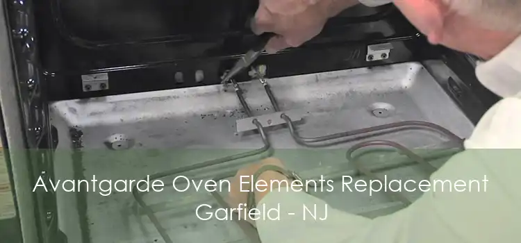Avantgarde Oven Elements Replacement Garfield - NJ