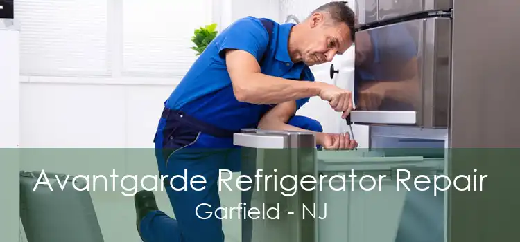 Avantgarde Refrigerator Repair Garfield - NJ