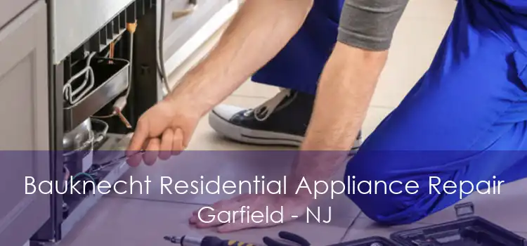Bauknecht Residential Appliance Repair Garfield - NJ