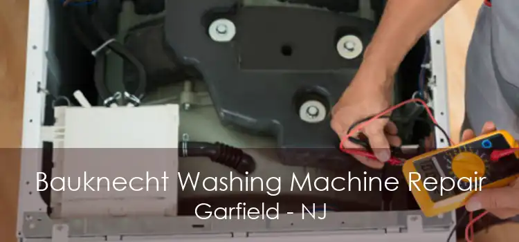 Bauknecht Washing Machine Repair Garfield - NJ
