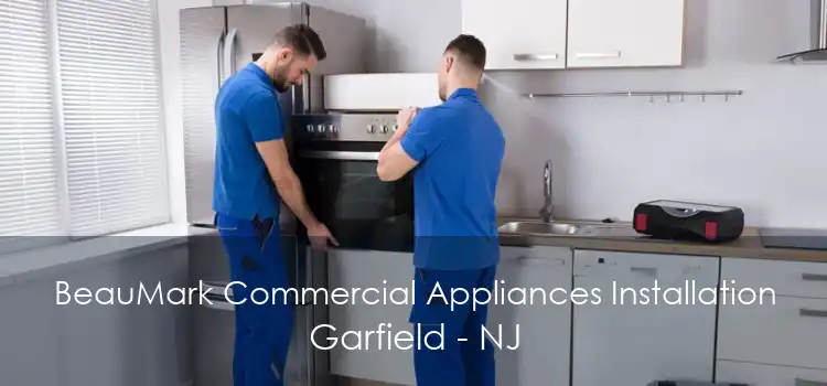 BeauMark Commercial Appliances Installation Garfield - NJ