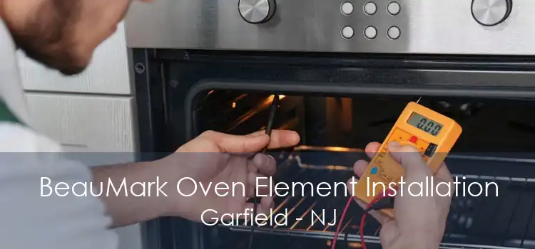 BeauMark Oven Element Installation Garfield - NJ