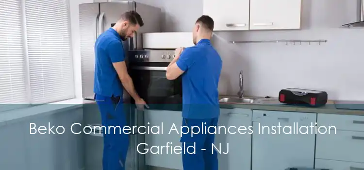 Beko Commercial Appliances Installation Garfield - NJ