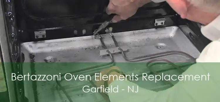 Bertazzoni Oven Elements Replacement Garfield - NJ