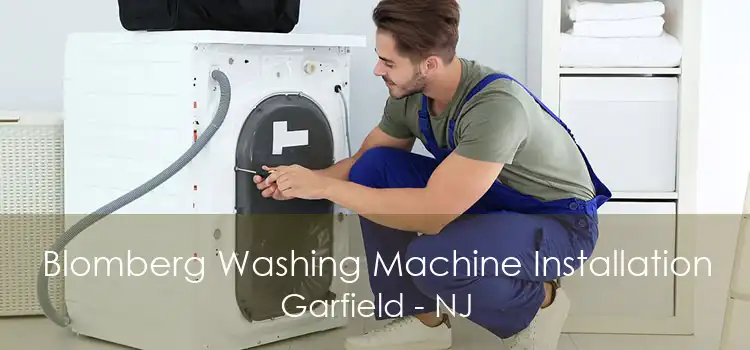 Blomberg Washing Machine Installation Garfield - NJ