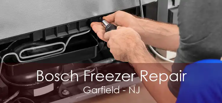 Bosch Freezer Repair Garfield - NJ