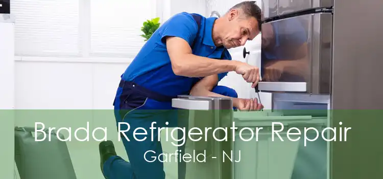 Brada Refrigerator Repair Garfield - NJ