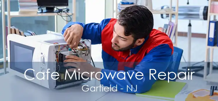 Cafe Microwave Repair Garfield - NJ