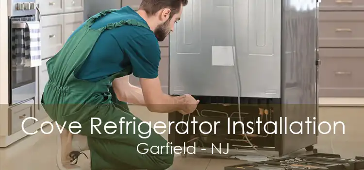 Cove Refrigerator Installation Garfield - NJ