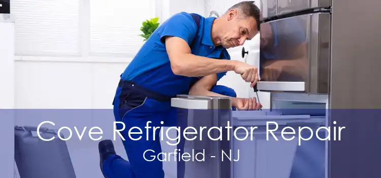 Cove Refrigerator Repair Garfield - NJ