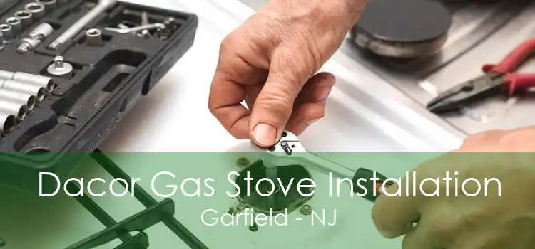Dacor Gas Stove Installation Garfield - NJ