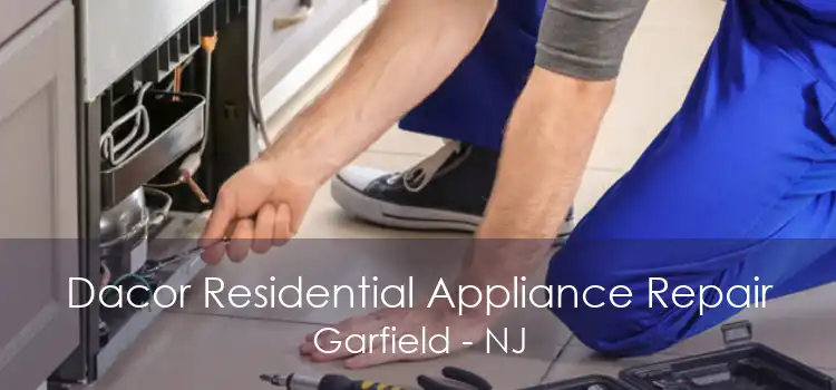 Dacor Residential Appliance Repair Garfield - NJ