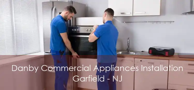 Danby Commercial Appliances Installation Garfield - NJ
