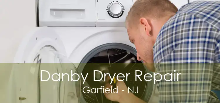 Danby Dryer Repair Garfield - NJ