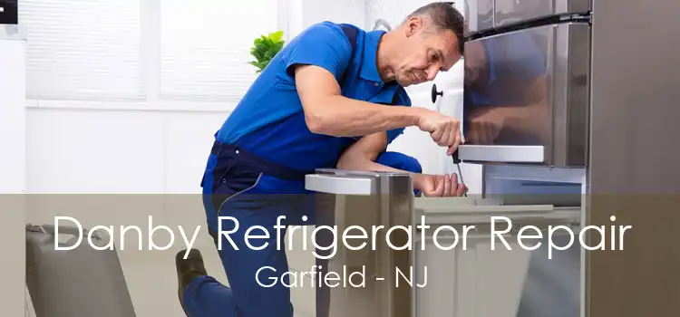 Danby Refrigerator Repair Garfield - NJ