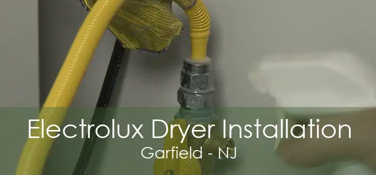 Electrolux Dryer Installation Garfield - NJ