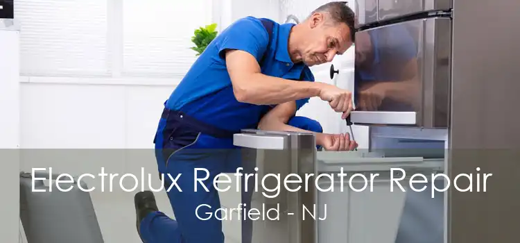 Electrolux Refrigerator Repair Garfield - NJ