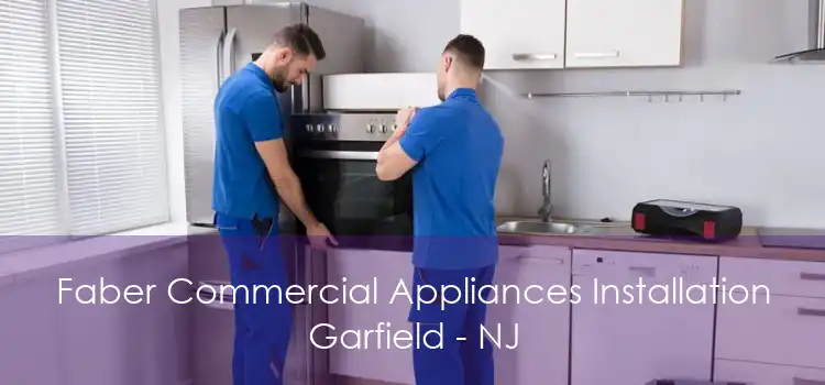 Faber Commercial Appliances Installation Garfield - NJ