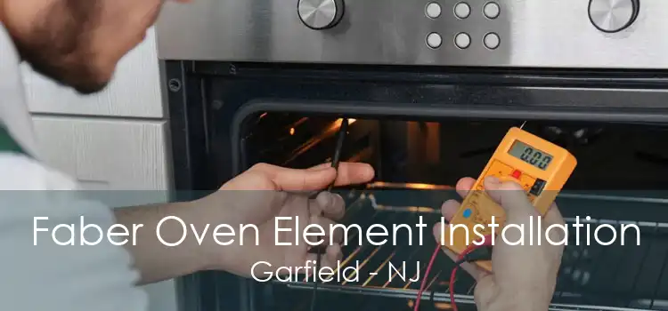 Faber Oven Element Installation Garfield - NJ