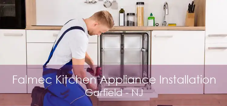 Falmec Kitchen Appliance Installation Garfield - NJ