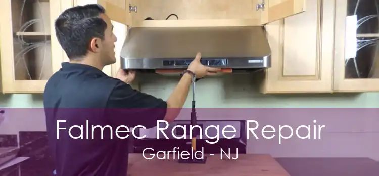 Falmec Range Repair Garfield - NJ