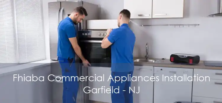 Fhiaba Commercial Appliances Installation Garfield - NJ