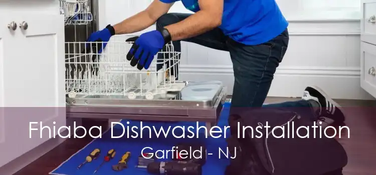 Fhiaba Dishwasher Installation Garfield - NJ