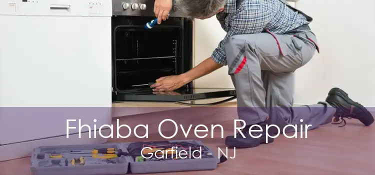 Fhiaba Oven Repair Garfield - NJ