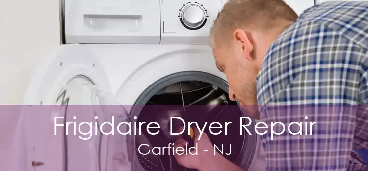 Frigidaire Dryer Repair Garfield - NJ