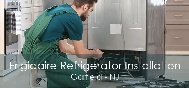 Frigidaire Refrigerator Installation Garfield - NJ