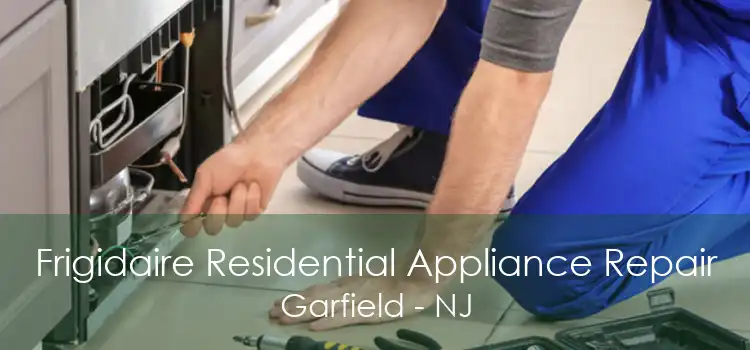 Frigidaire Residential Appliance Repair Garfield - NJ