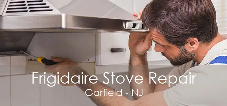 Frigidaire Stove Repair Garfield - NJ