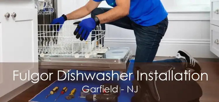 Fulgor Dishwasher Installation Garfield - NJ