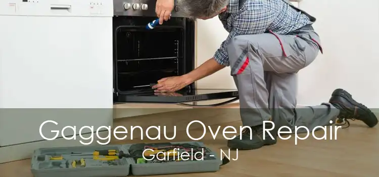 Gaggenau Oven Repair Garfield - NJ