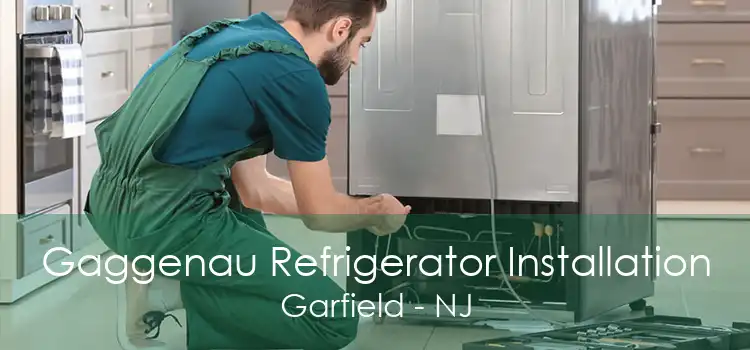 Gaggenau Refrigerator Installation Garfield - NJ