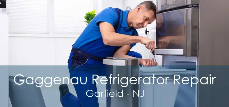 Gaggenau Refrigerator Repair Garfield - NJ