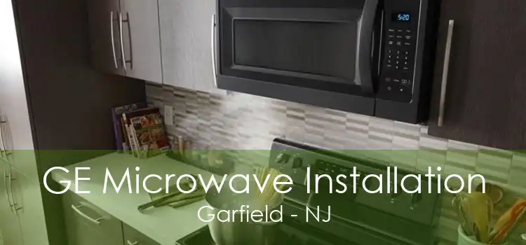 GE Microwave Installation Garfield - NJ
