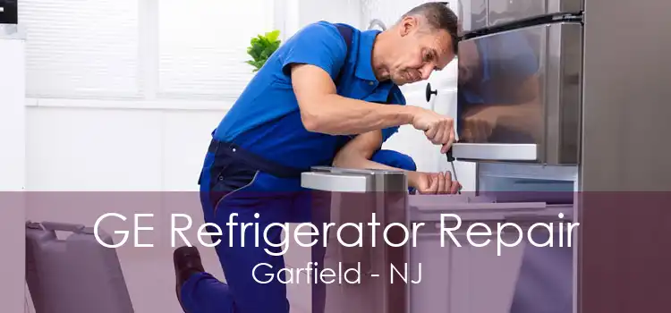 GE Refrigerator Repair Garfield - NJ